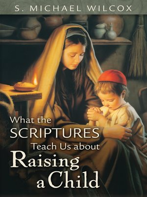 cover image of What the Scriptures Teach Us about Raising a Child